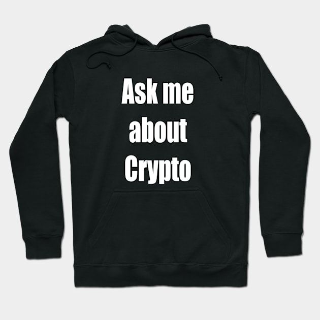 Cryptocurrency Fans Investors slogan Hoodie by PlanetMonkey